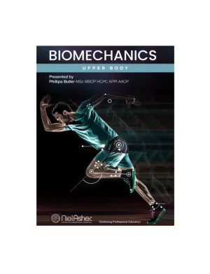 Biomechanics - Upper Body (5 hrs)
